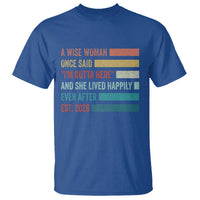 Funny Retired 2026 T Shirt A Wise Woman Once Said I'm Outta Here Retirement Gift