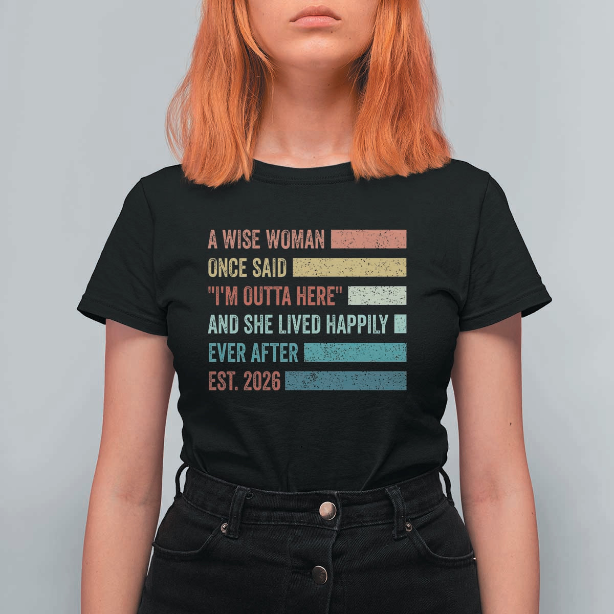 Funny Retired 2026 T Shirt For Women A Wise Woman Once Said I'm Outta Here Retirement Gift