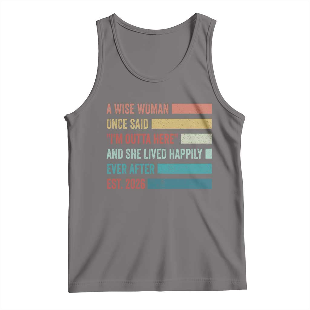 Funny Retired 2026 Tank Top A Wise Woman Once Said I'm Outta Here Retirement Gift