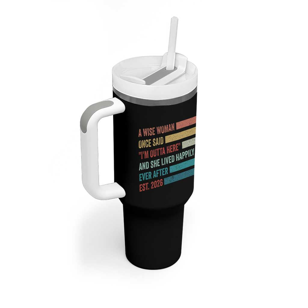 Funny Retired 2026 Tumbler With Handle A Wise Woman Once Said I'm Outta Here Retirement Gift