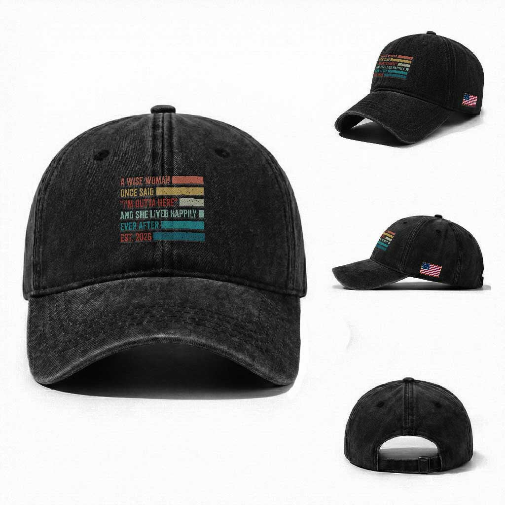 Funny Retired 2026 Washed Cotton Baseball Cap A Wise Woman Once Said I'm Outta Here Retirement Gift