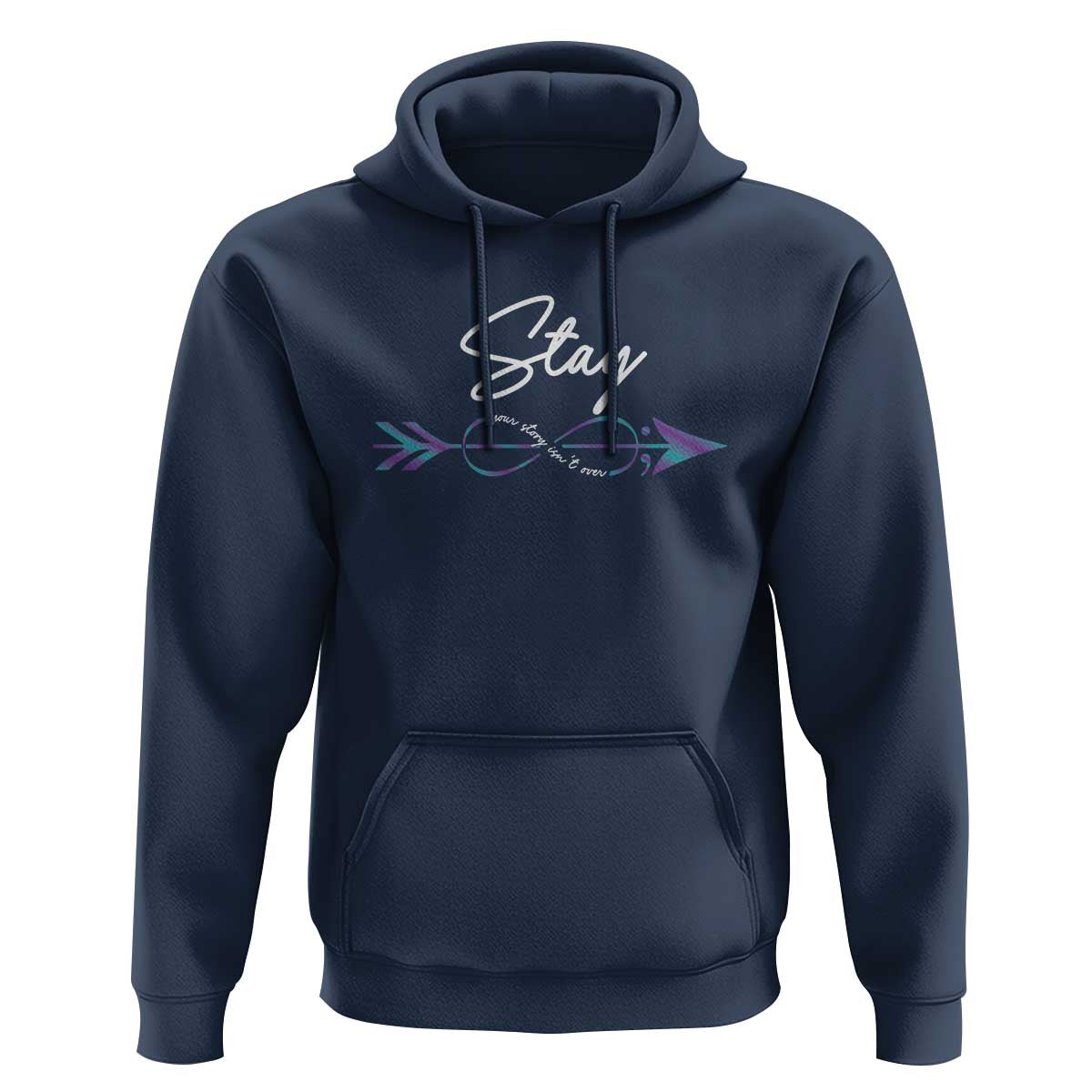 Suicide Prevention Awareness Hoodie Stay Your Story Isn't Over Arrow Semicolon - Wonder Print Shop