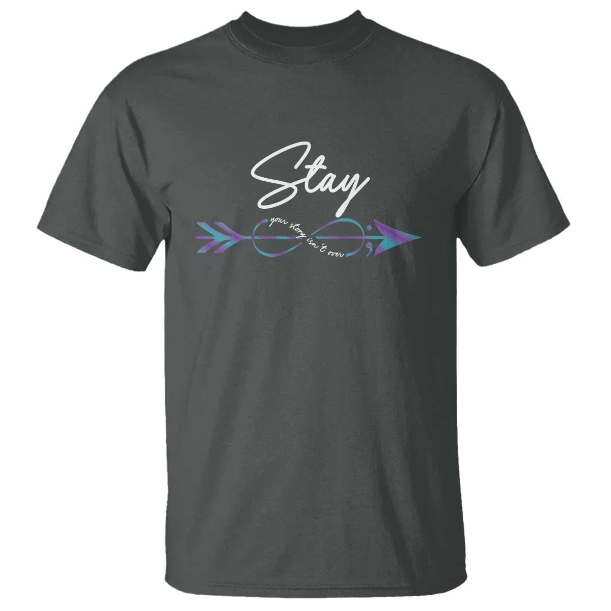 Suicide Prevention Awareness T Shirt Stay Your Story Isn't Over Arrow Semicolon - Wonder Print Shop