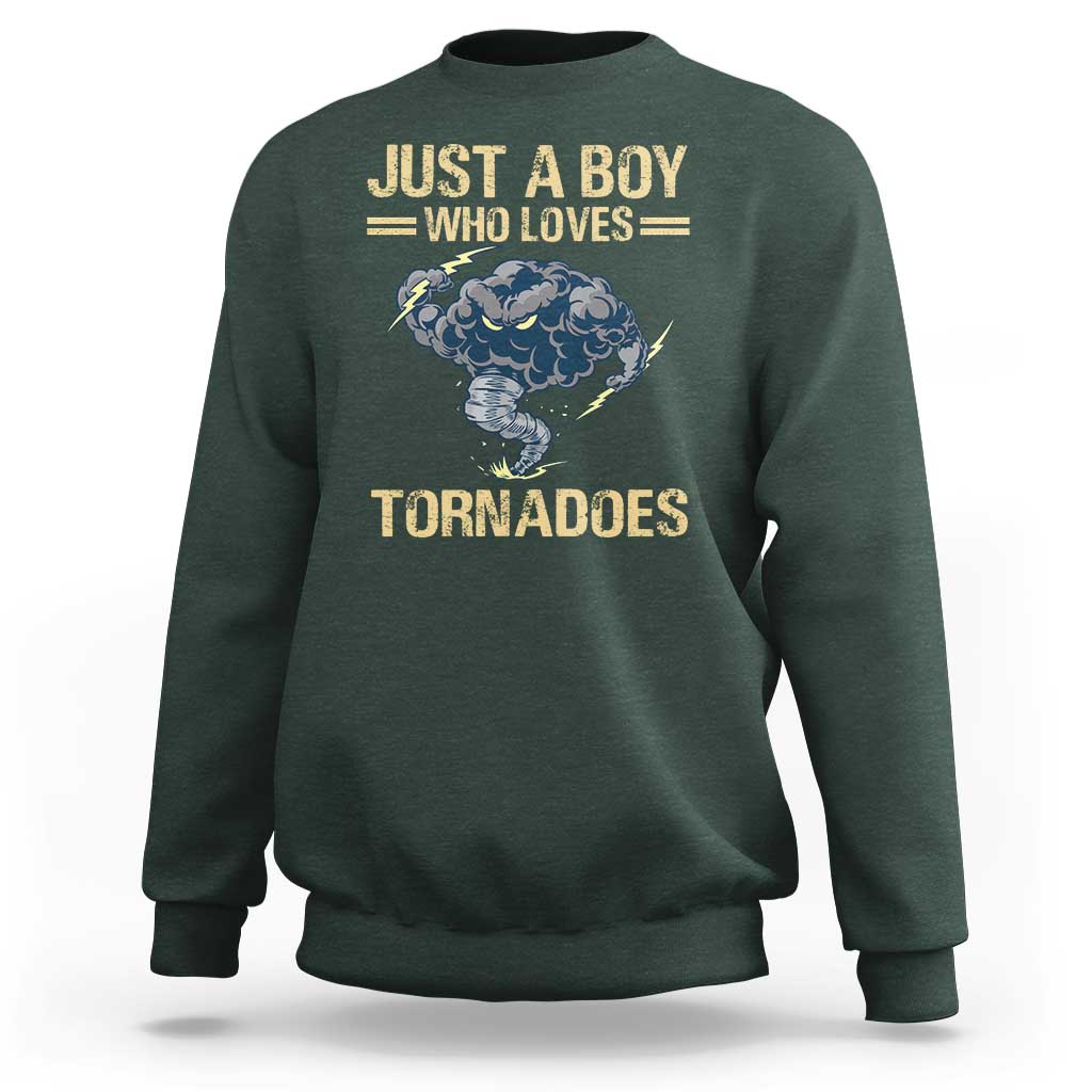 Tornado Chaser Sweatshirt Just A Boy Who Loves Tornadoes Storm Thunder - Wonder Print Shop