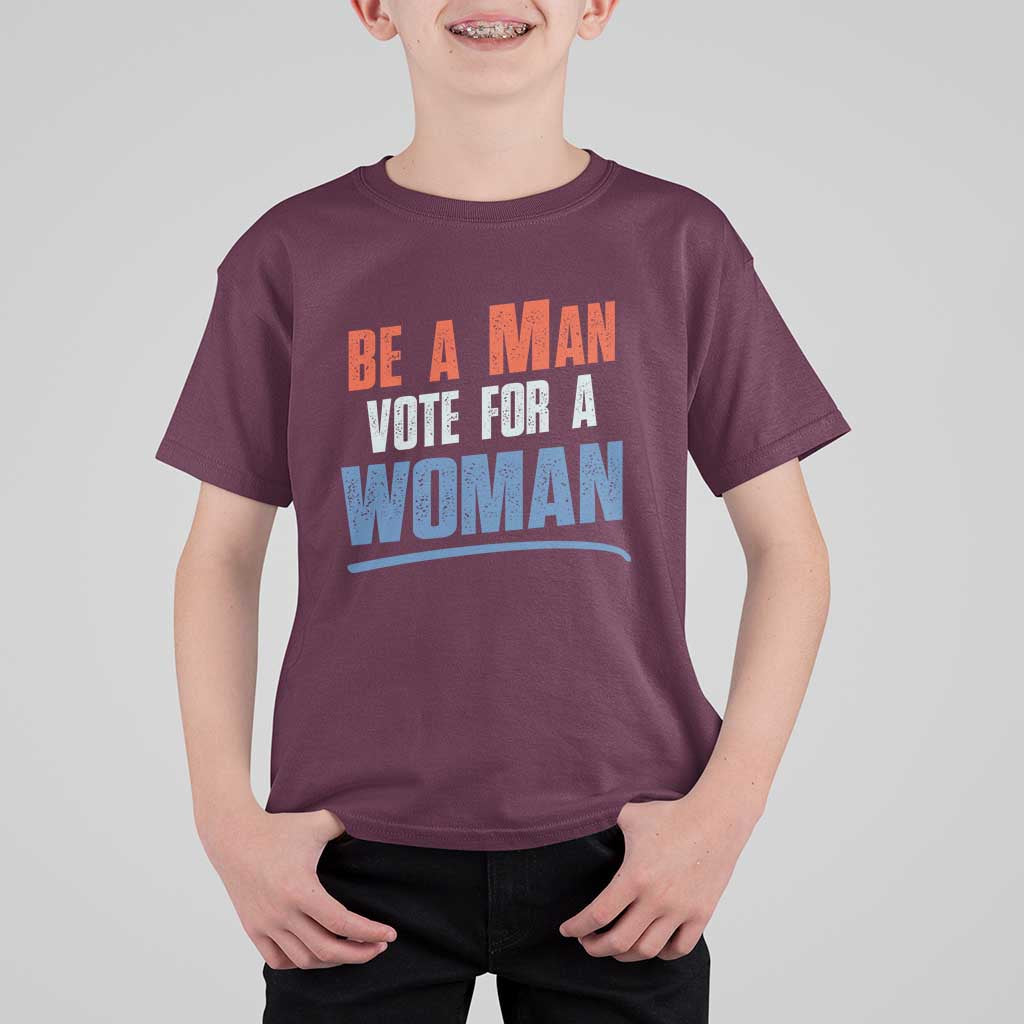 Harris Supporter 2024 T Shirt For Kid Be A Man Vote For A Woman - Wonder Print Shop