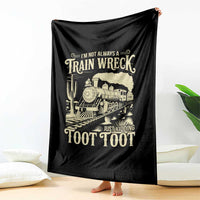 Funny I Am Not Always A Train Wreck Just Kidding Toot Toot Throw Blanket - Wonder Print Shop