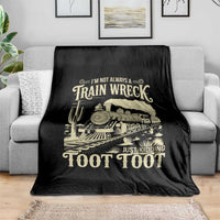 Funny I Am Not Always A Train Wreck Just Kidding Toot Toot Throw Blanket - Wonder Print Shop
