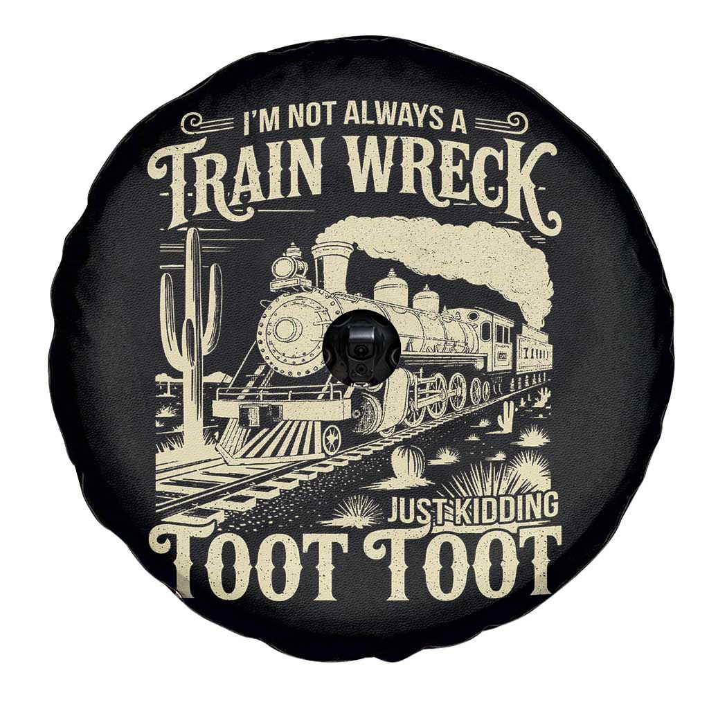 Funny I Am Not Always A Train Wreck Just Kidding Toot Toot Spare Tire Cover - Wonder Print Shop
