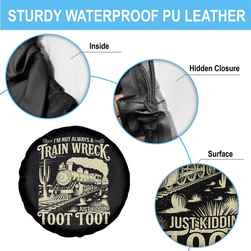 Funny I Am Not Always A Train Wreck Just Kidding Toot Toot Spare Tire Cover - Wonder Print Shop