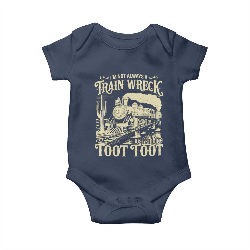 Funny I Am Not Always A Train Wreck Just Kidding Toot Toot Baby Onesie - Wonder Print Shop