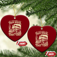 Funny I Am Not Always A Train Wreck Just Kidding Toot Toot Ceramic Ornament - Wonder Print Shop