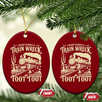 Funny I Am Not Always A Train Wreck Just Kidding Toot Toot Ceramic Ornament - Wonder Print Shop