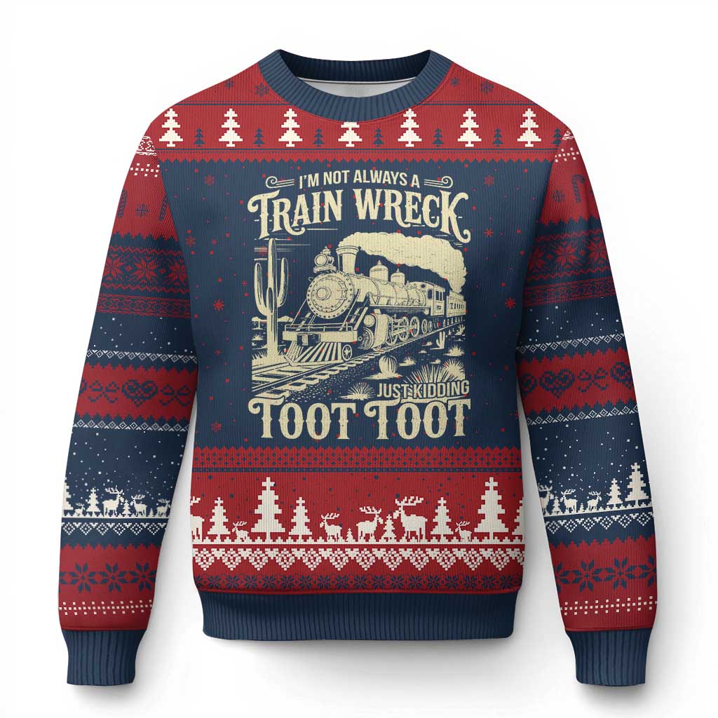 Funny I Am Not Always A Train Wreck Just Kidding Toot Toot Ugly Christmas Sweater - Wonder Print Shop