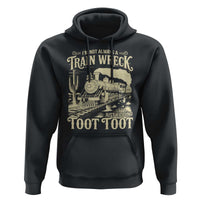 Funny I Am Not Always A Train Wreck Just Kidding Toot Toot Hoodie - Wonder Print Shop