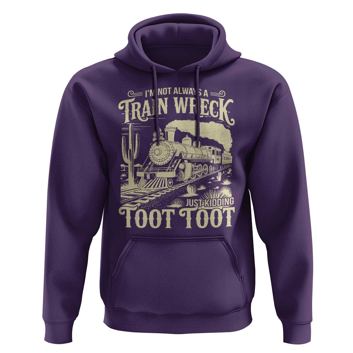 Funny I Am Not Always A Train Wreck Just Kidding Toot Toot Hoodie - Wonder Print Shop