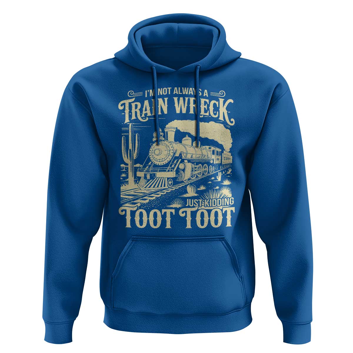 Funny I Am Not Always A Train Wreck Just Kidding Toot Toot Hoodie - Wonder Print Shop