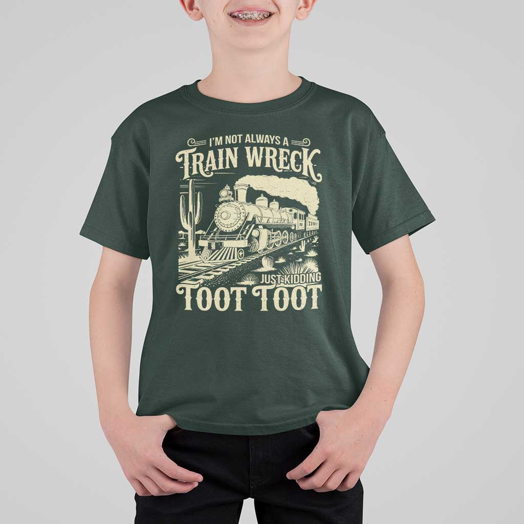 Funny I Am Not Always A Train Wreck Just Kidding Toot Toot T Shirt For Kid - Wonder Print Shop