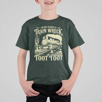 Funny I Am Not Always A Train Wreck Just Kidding Toot Toot T Shirt For Kid - Wonder Print Shop
