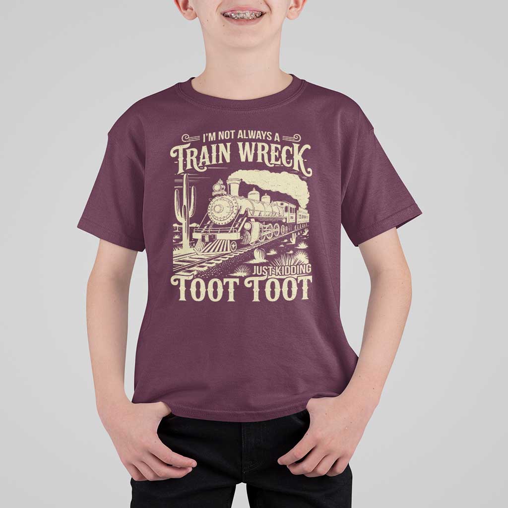Funny I Am Not Always A Train Wreck Just Kidding Toot Toot T Shirt For Kid - Wonder Print Shop