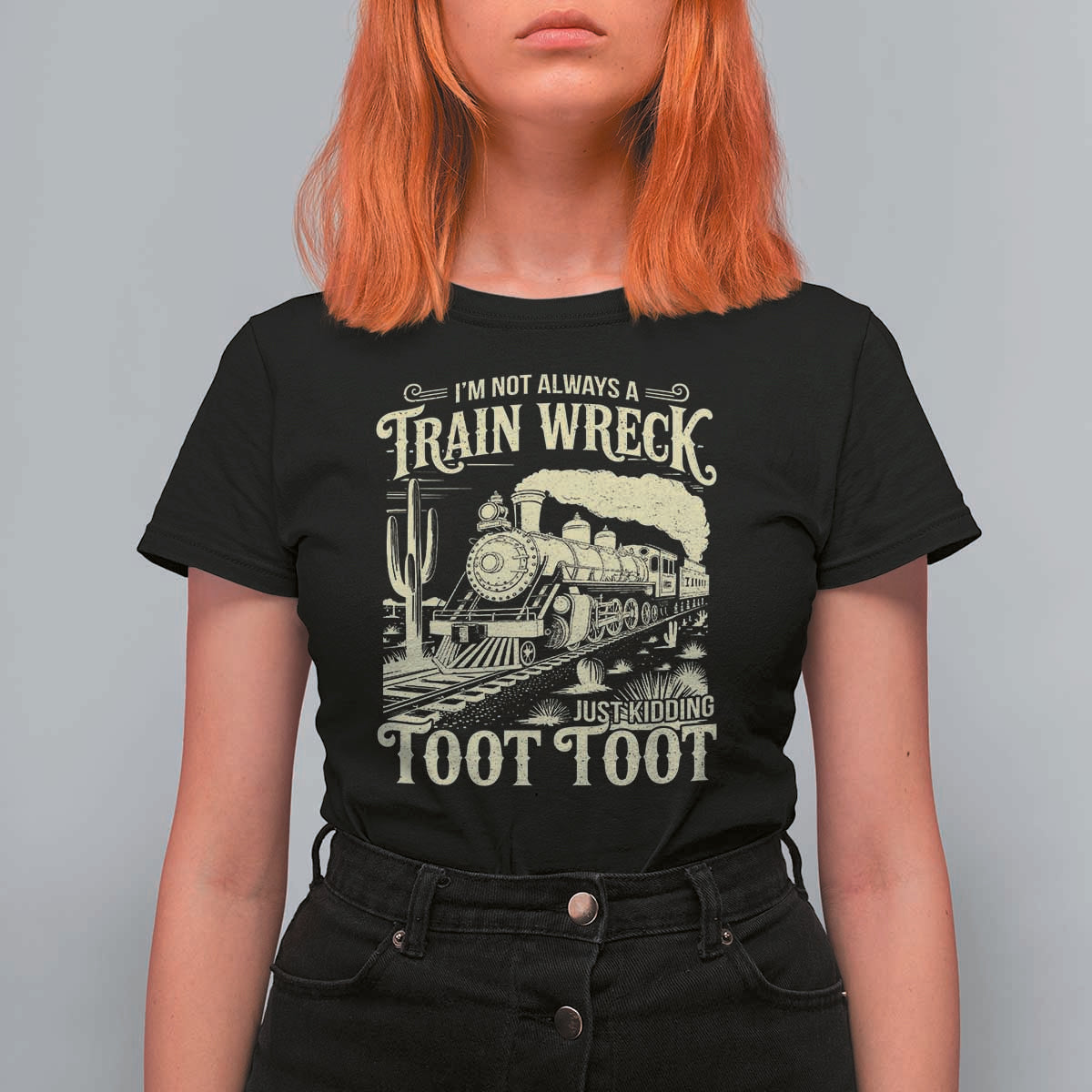 Funny I Am Not Always A Train Wreck Just Kidding Toot Toot T Shirt For Women - Wonder Print Shop