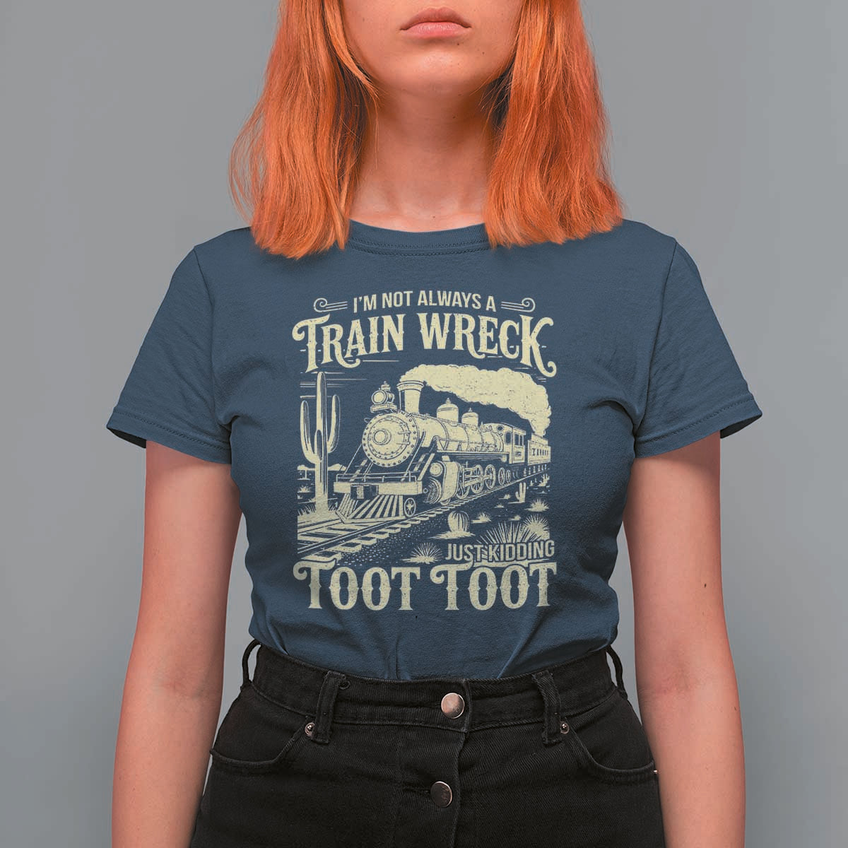 Funny I Am Not Always A Train Wreck Just Kidding Toot Toot T Shirt For Women - Wonder Print Shop