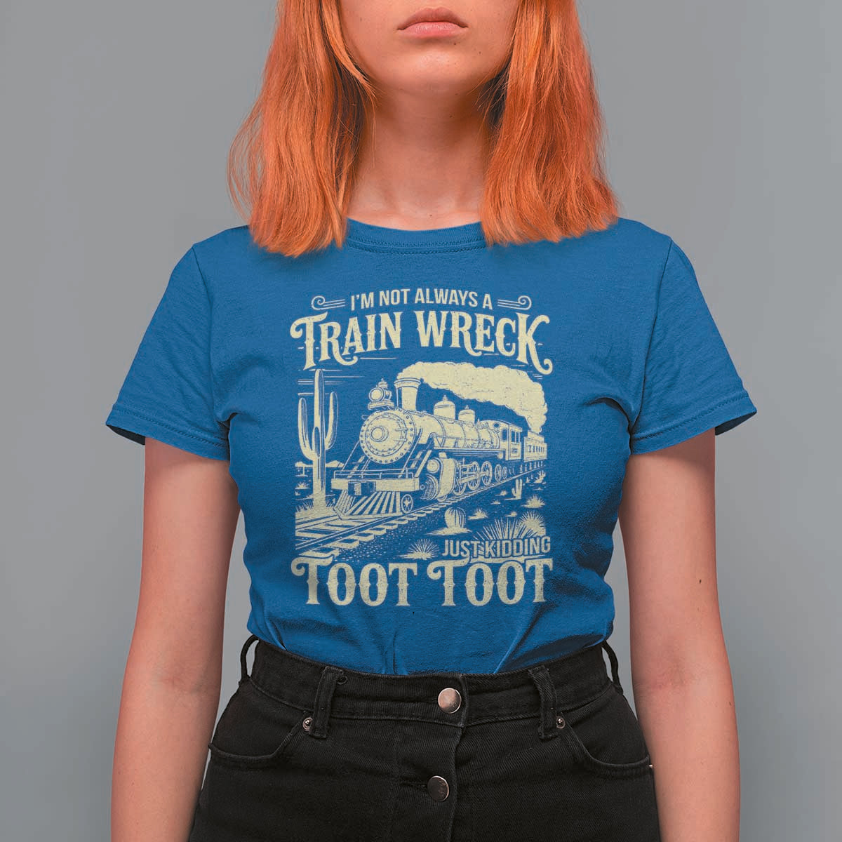 Funny I Am Not Always A Train Wreck Just Kidding Toot Toot T Shirt For Women - Wonder Print Shop