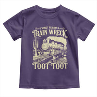 Funny I Am Not Always A Train Wreck Just Kidding Toot Toot Toddler T Shirt - Wonder Print Shop
