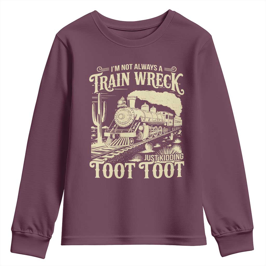 Funny I Am Not Always A Train Wreck Just Kidding Toot Toot Youth Sweatshirt - Wonder Print Shop