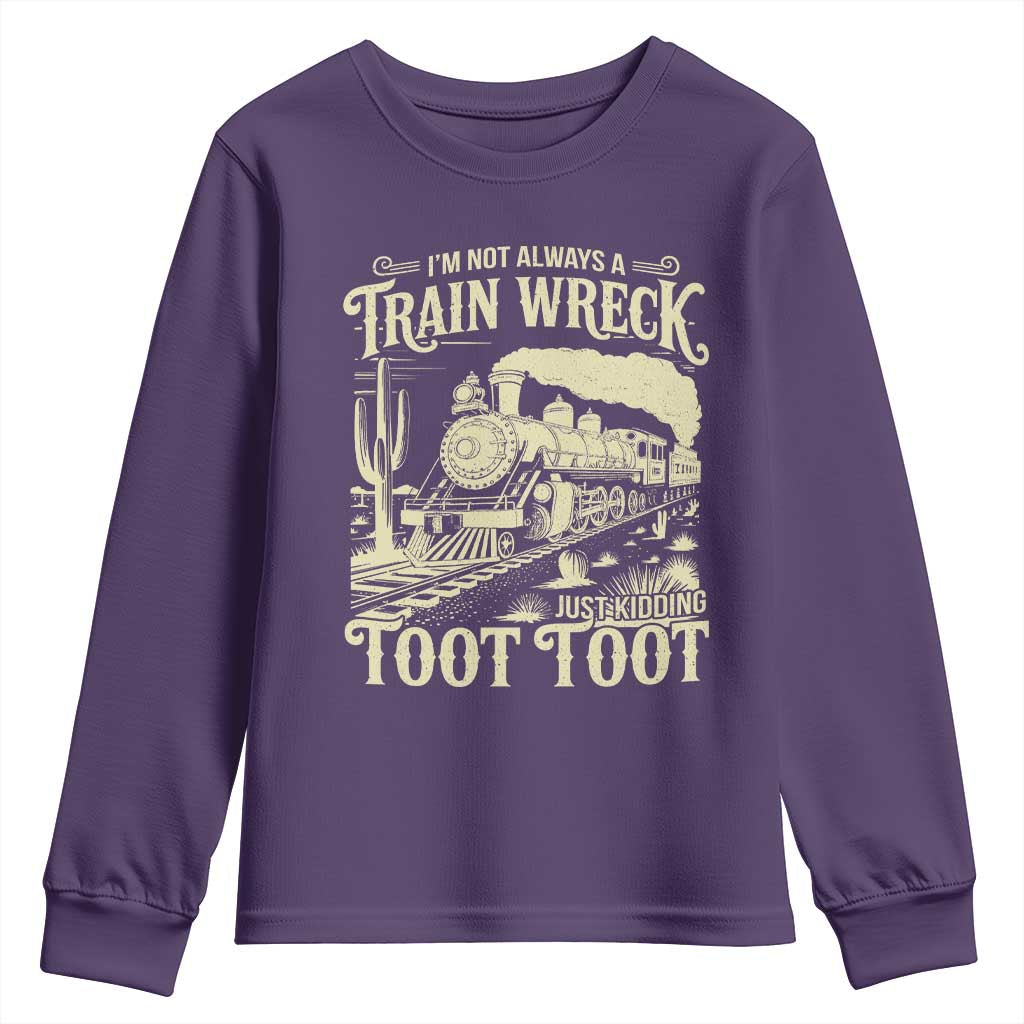 Funny I Am Not Always A Train Wreck Just Kidding Toot Toot Youth Sweatshirt - Wonder Print Shop