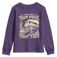 Funny I Am Not Always A Train Wreck Just Kidding Toot Toot Youth Sweatshirt - Wonder Print Shop