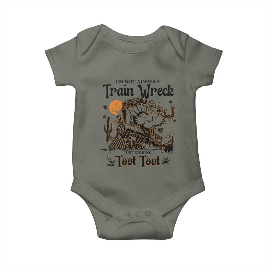 I Am Not Always A Train Wreck Just Kidding Toot Toot Baby Onesie Funny Thanksgiving Turkey - Wonder Print Shop