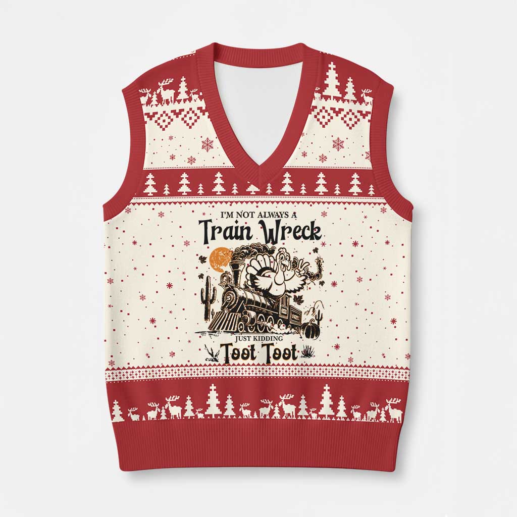 I Am Not Always A Train Wreck Just Kidding Toot Toot V-Neck Knit Sweater Vest Funny Thanksgiving Turkey - Wonder Print Shop