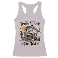 I Am Not Always A Train Wreck Just Kidding Toot Toot Racerback Tank Top Funny Thanksgiving Turkey - Wonder Print Shop