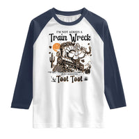 I Am Not Always A Train Wreck Just Kidding Toot Toot Raglan Shirt Funny Thanksgiving Turkey - Wonder Print Shop