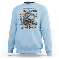 I Am Not Always A Train Wreck Just Kidding Toot Toot Sweatshirt Funny Thanksgiving Turkey - Wonder Print Shop