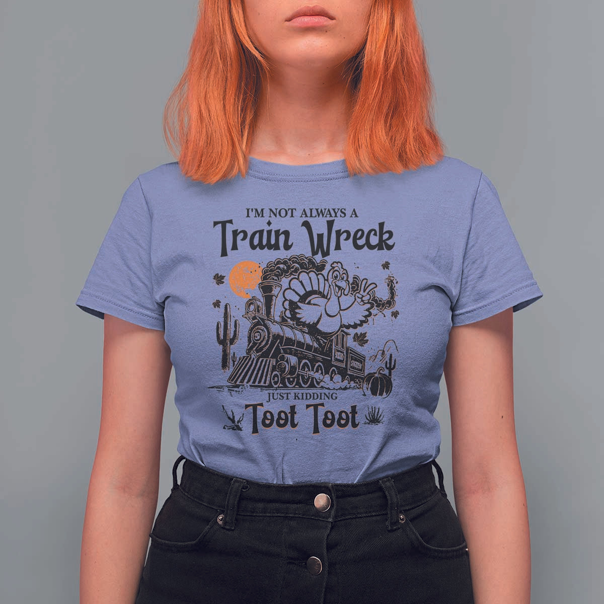 I Am Not Always A Train Wreck Just Kidding Toot Toot T Shirt For Women Funny Thanksgiving Turkey - Wonder Print Shop