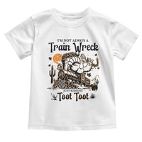 I Am Not Always A Train Wreck Just Kidding Toot Toot Toddler T Shirt Funny Thanksgiving Turkey - Wonder Print Shop