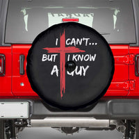Funny I Cant But I Know A Guy Christian Spare Tire Cover Jesus Cross - Wonder Print Shop