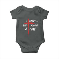 Funny I Cant But I Know A Guy Christian Baby Onesie Jesus Cross - Wonder Print Shop