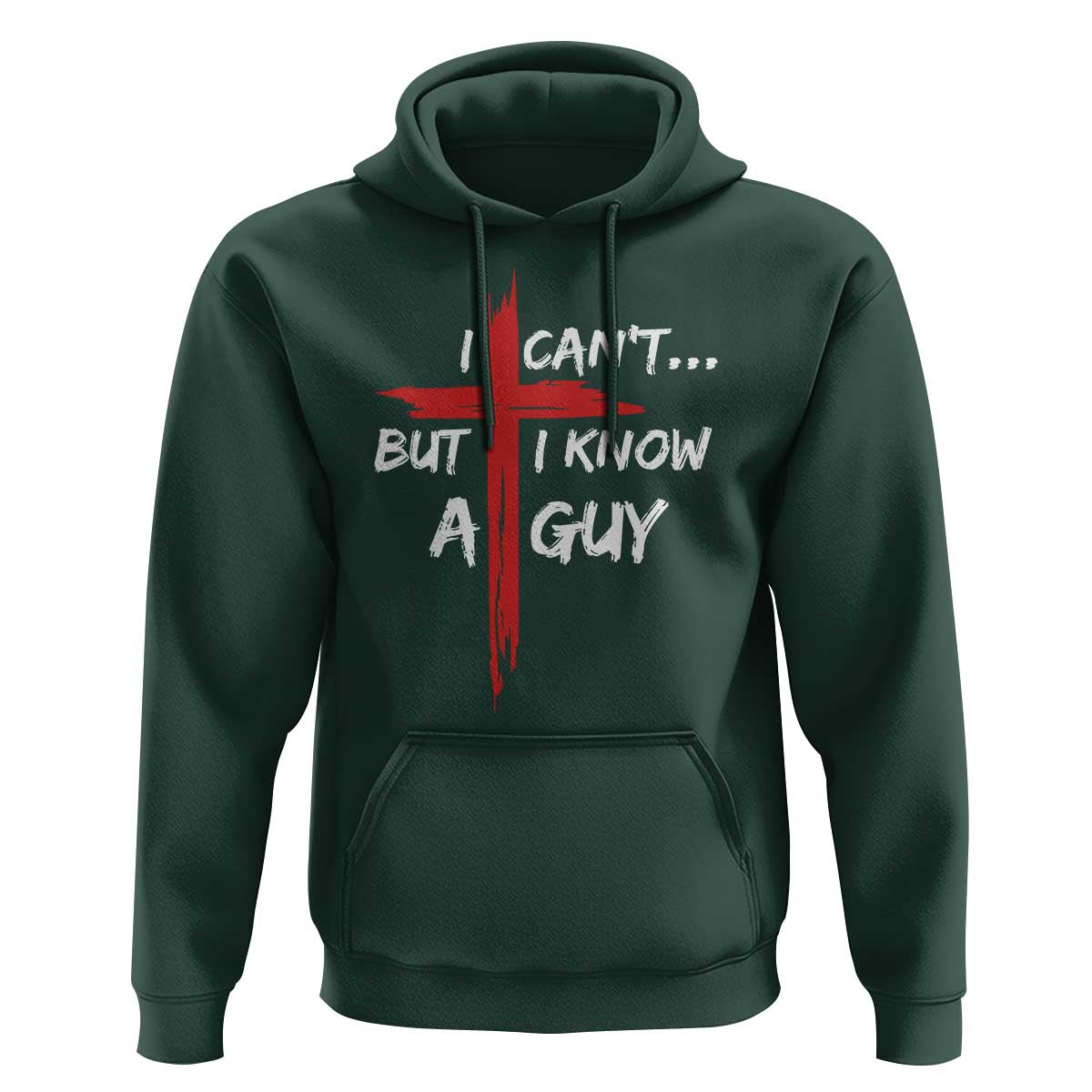 Funny I Cant But I Know A Guy Christian Hoodie Jesus Cross - Wonder Print Shop