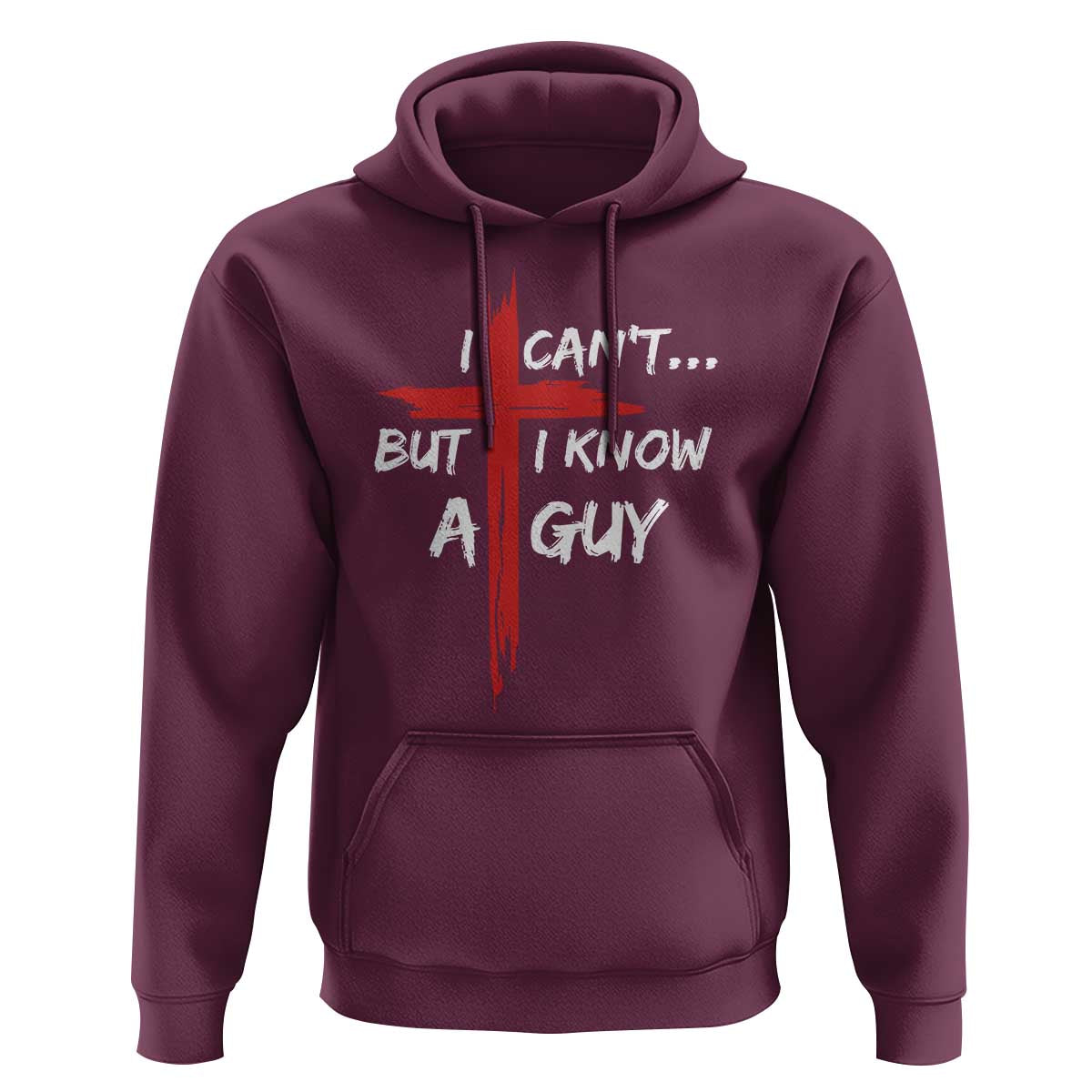 Funny I Cant But I Know A Guy Christian Hoodie Jesus Cross - Wonder Print Shop
