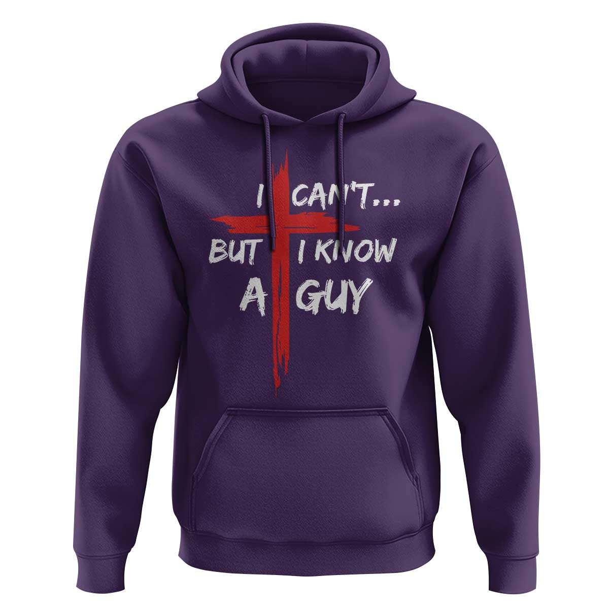 Funny I Cant But I Know A Guy Christian Hoodie Jesus Cross - Wonder Print Shop