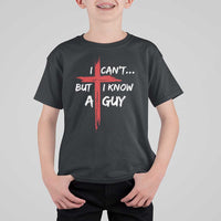 Funny I Cant But I Know A Guy Christian T Shirt For Kid Jesus Cross - Wonder Print Shop
