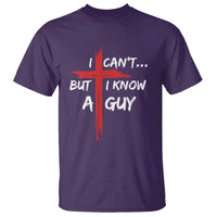Funny I Cant But I Know A Guy Christian T Shirt Jesus Cross - Wonder Print Shop