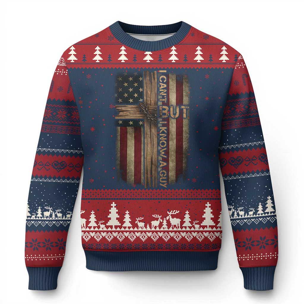 I Cant But I Know A Guy Ugly Christmas Sweater Funny Christian Jesus Cross - Wonder Print Shop