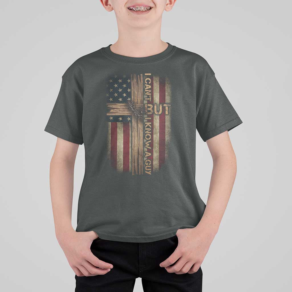 I Cant But I Know A Guy T Shirt For Kid Funny Christian Jesus Cross - Wonder Print Shop