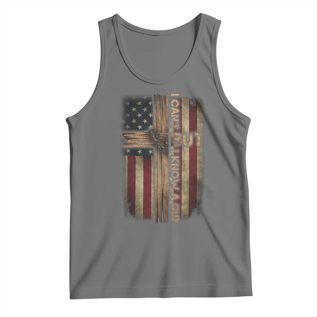 I Cant But I Know A Guy Tank Top Funny Christian Jesus Cross - Wonder Print Shop