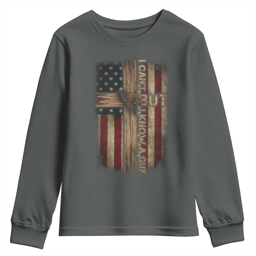 I Cant But I Know A Guy Youth Sweatshirt Funny Christian Jesus Cross - Wonder Print Shop