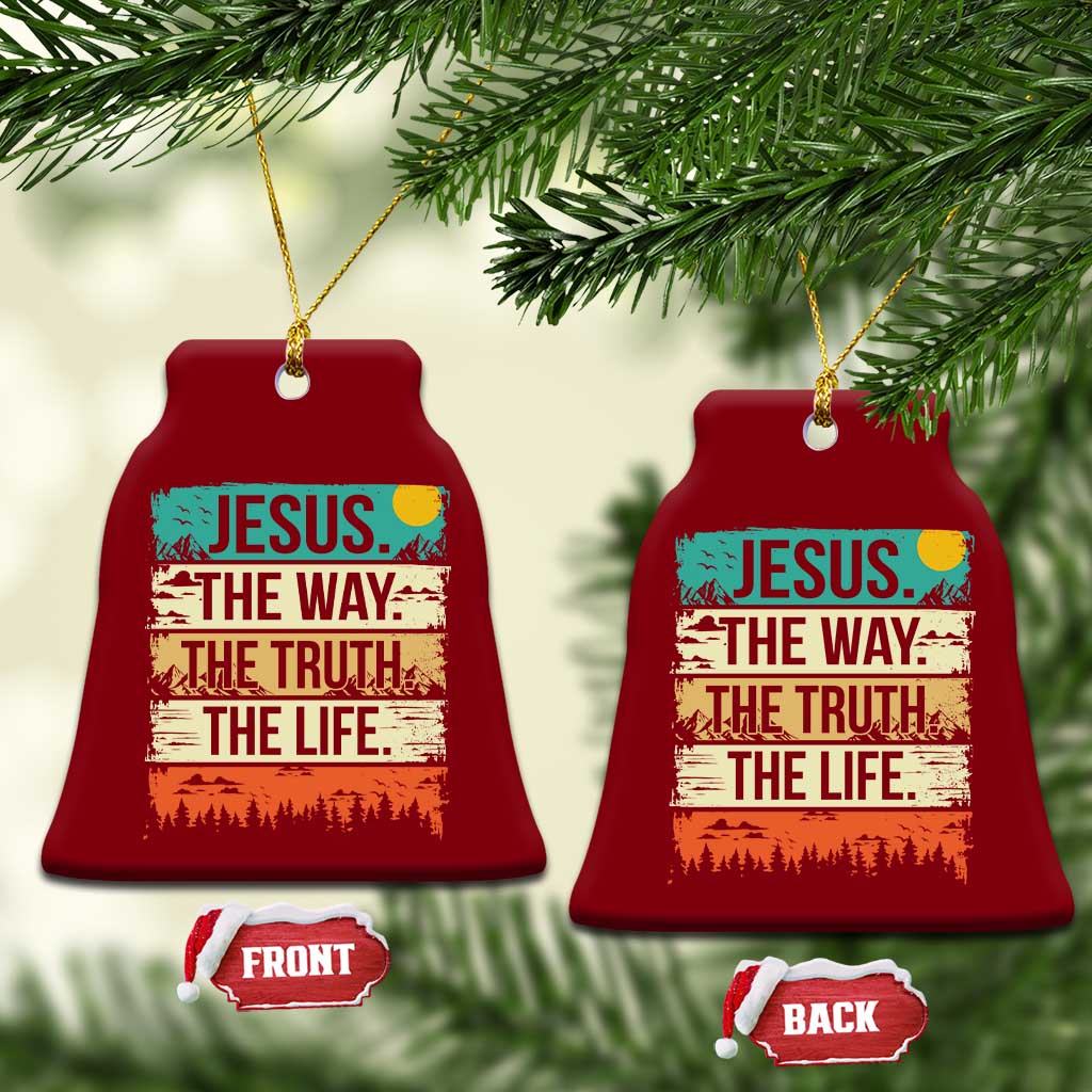 Jesus The Way The Truth The Life Ceramic Ornament Blessed Christians - Wonder Print Shop