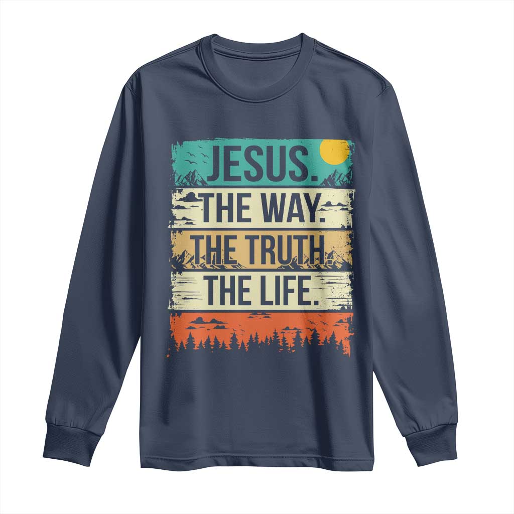Jesus The Way The Truth The Life Long Sleeve Shirt Blessed Christians - Wonder Print Shop
